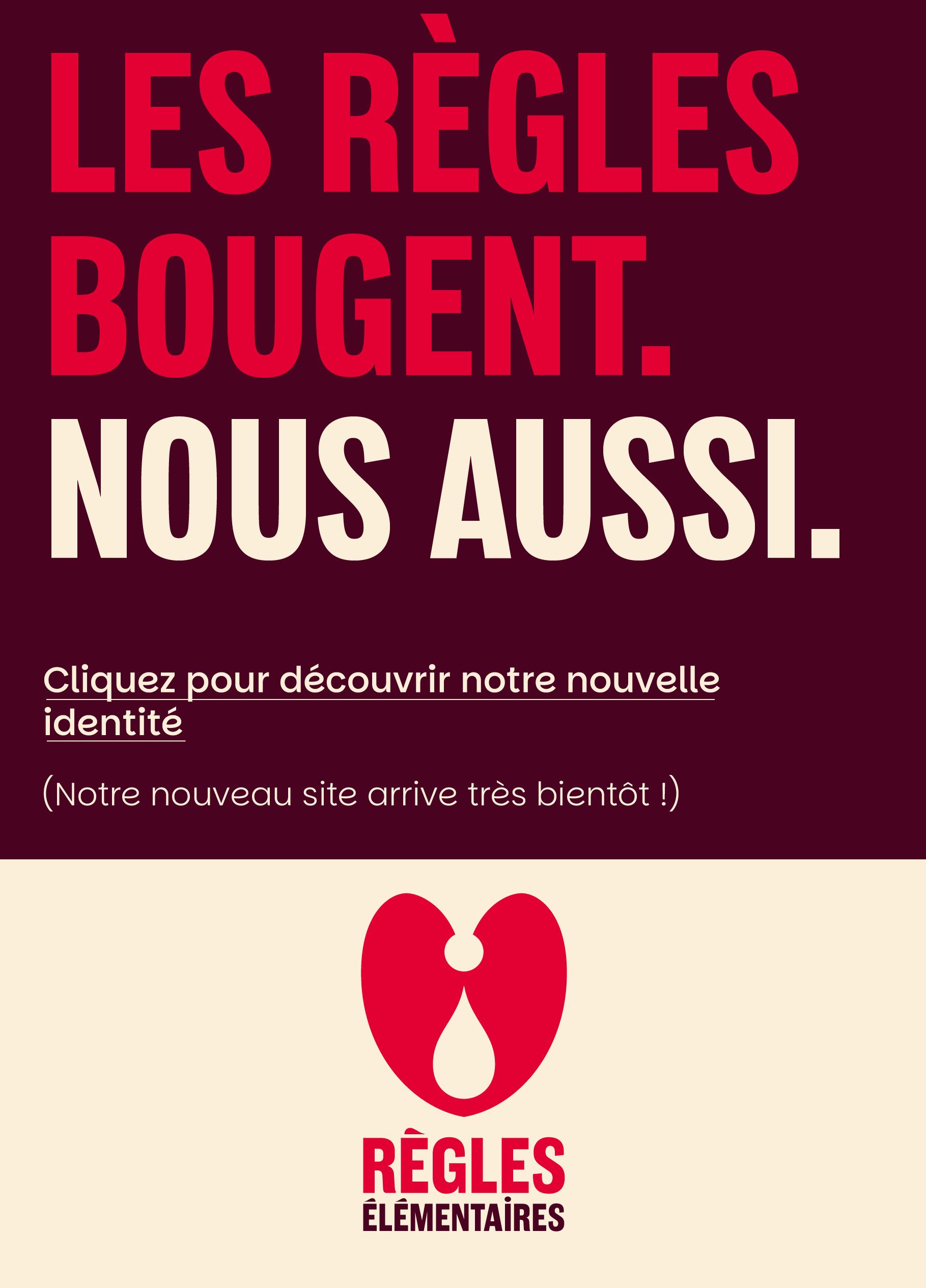 Les règles bougent. Nous aussi. Cliquez pour découvrir notre nouvelle identité.